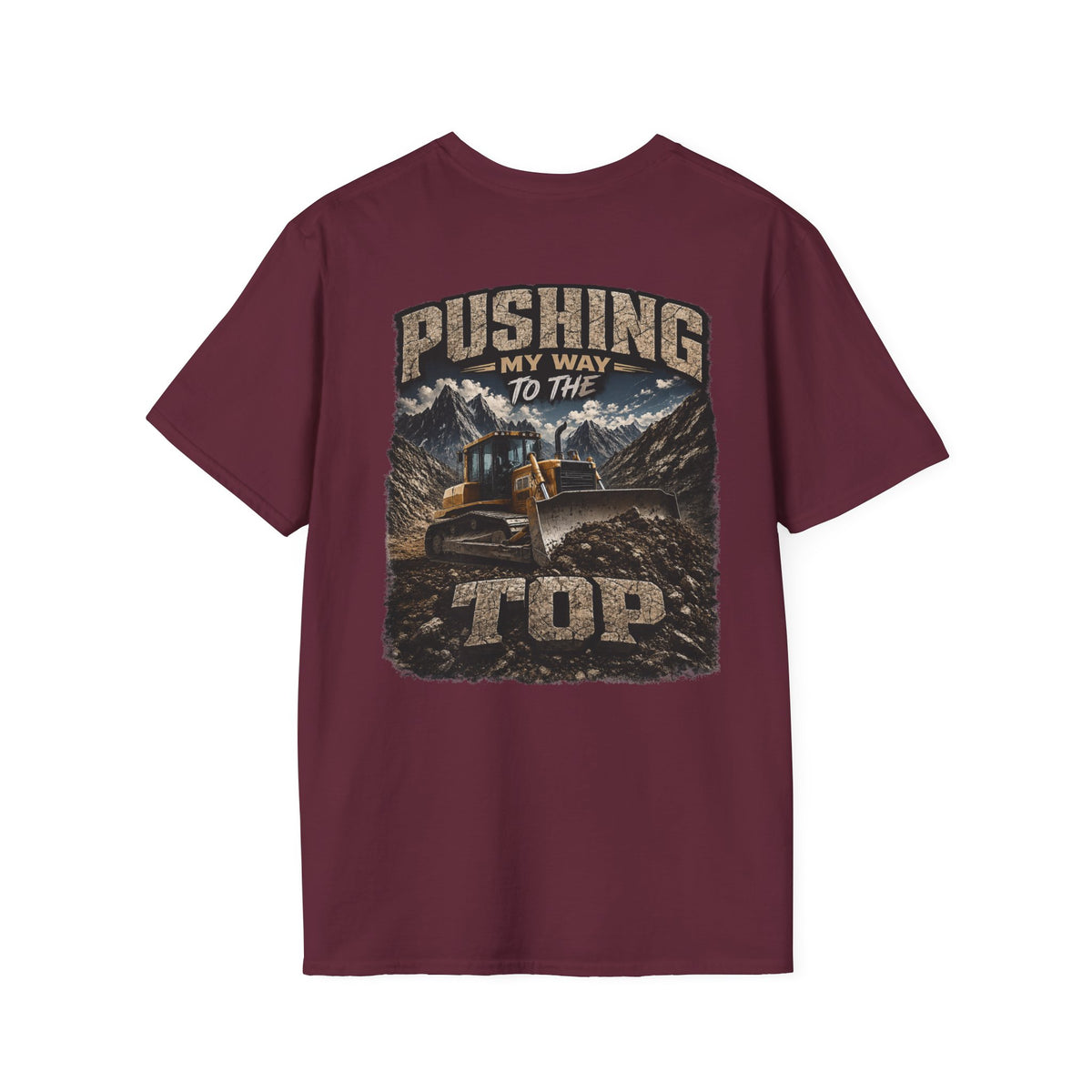 Pushing My Way to the Top Mountain Dozer Tshirt