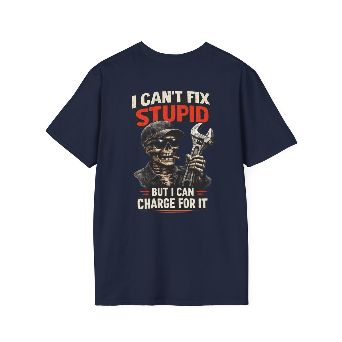 I Can’t Fix Stupid T-Shirt