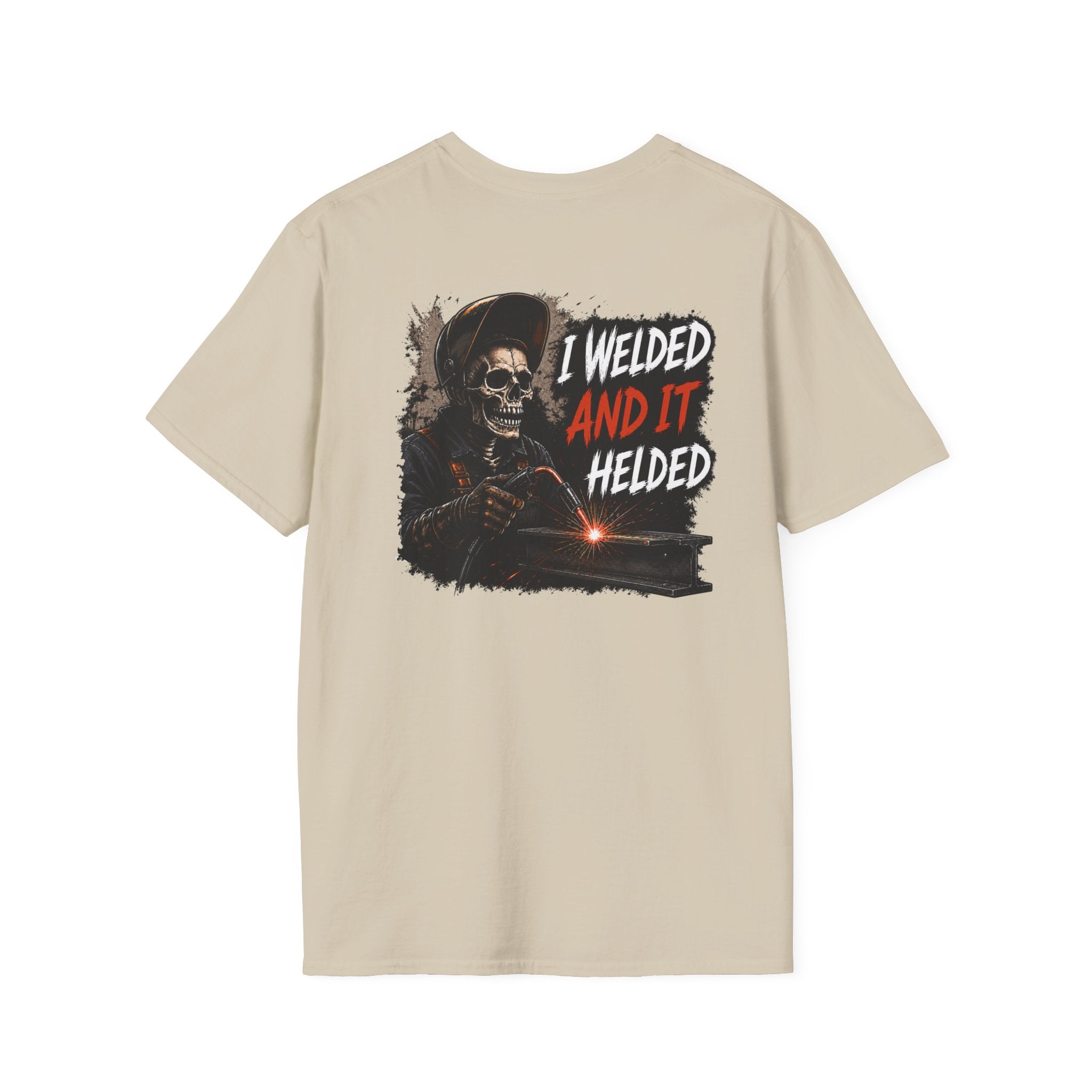 I Welded It Helded T-Shirt