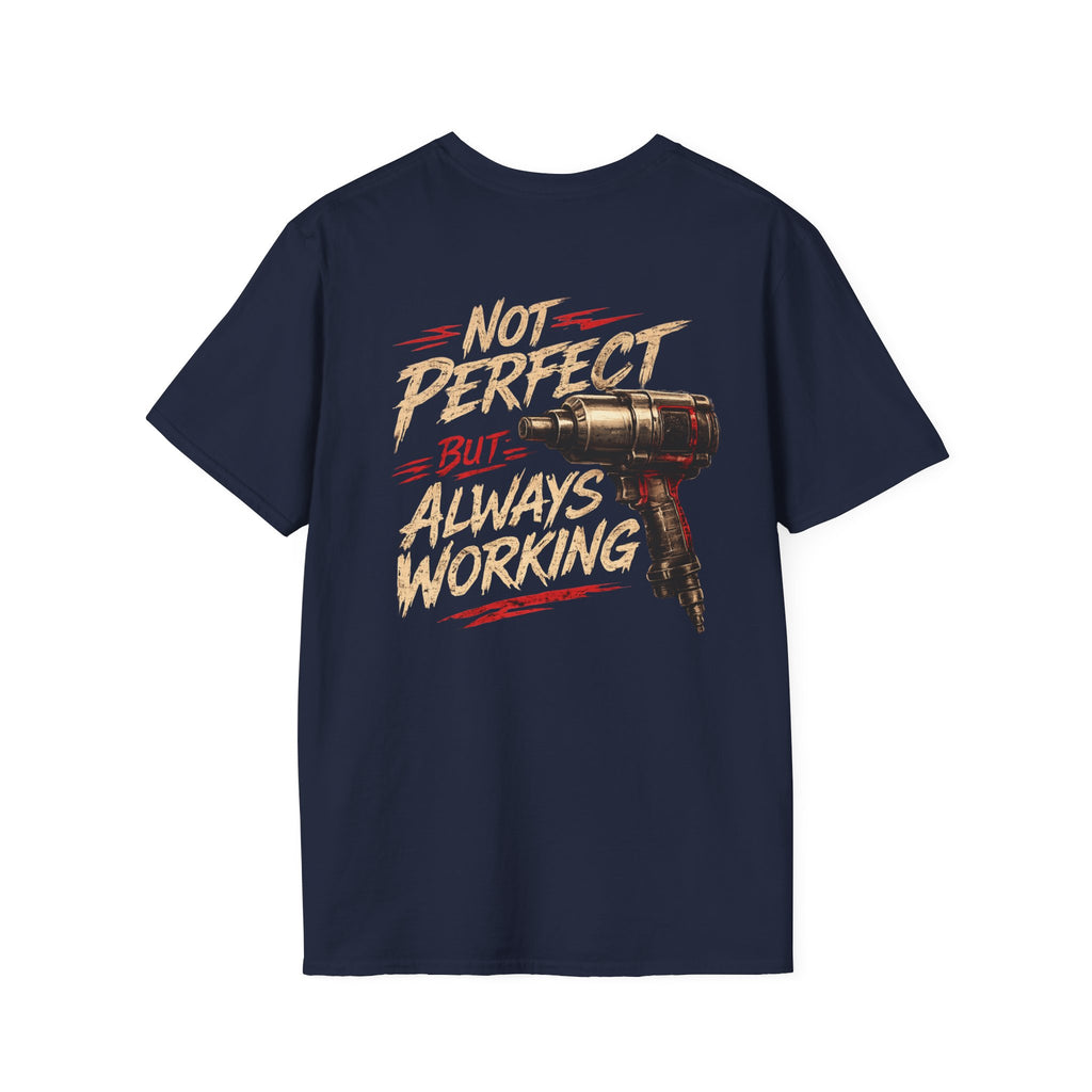 Not Perfect Always Working T-Shirt