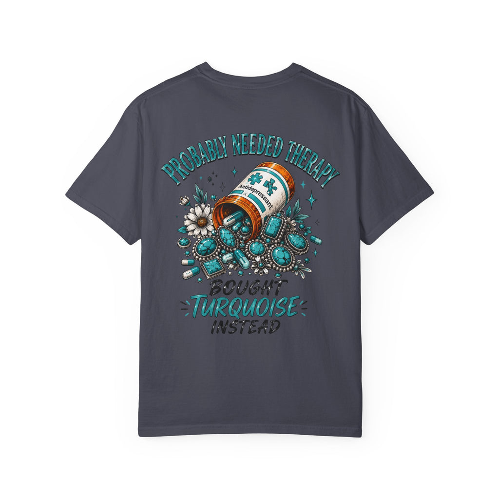 Needed Therapy Bought Turquoise Western T-shirt