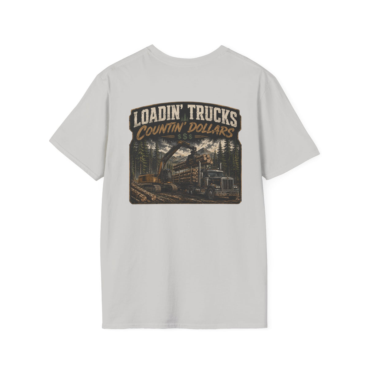 Loadin Trucks Countin Dollars Logging T-Shirt