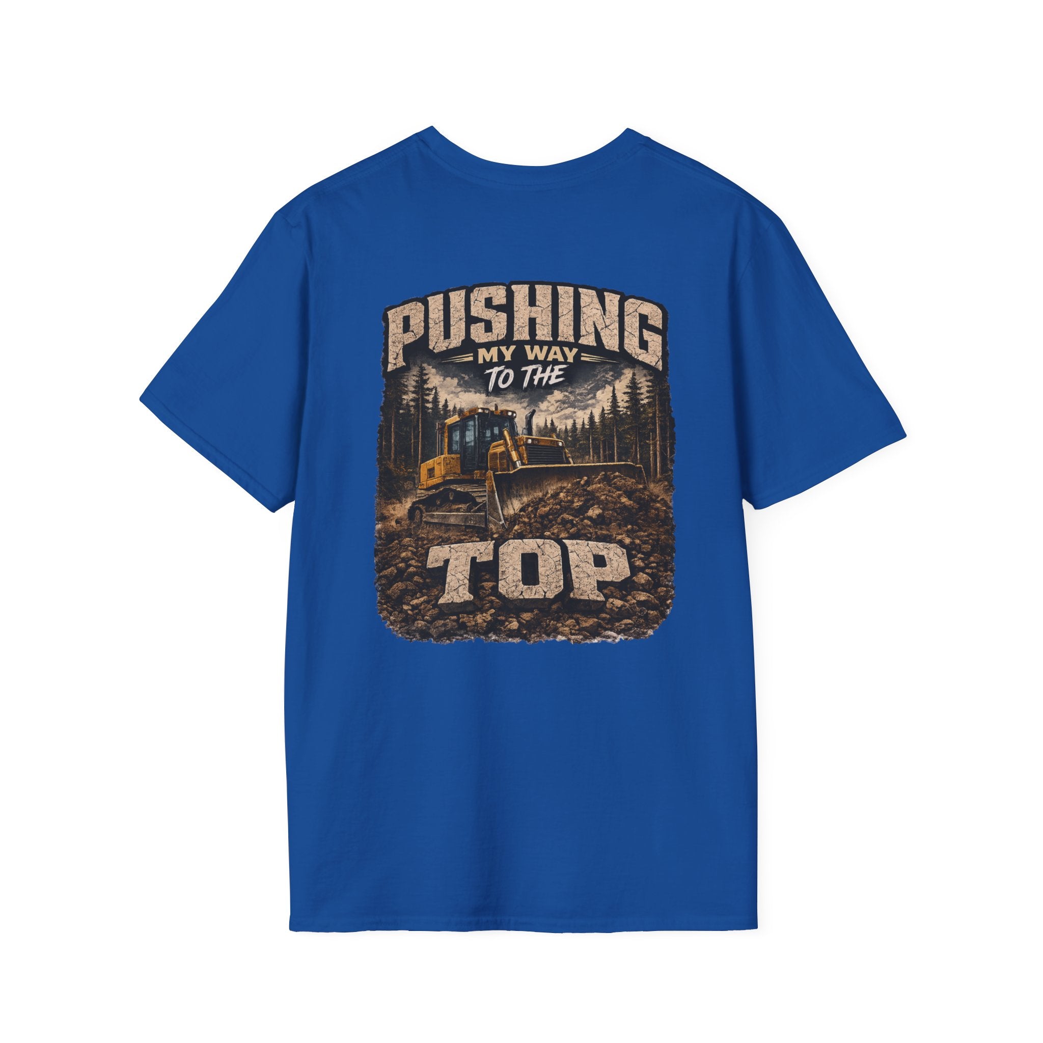 Pushing My Way to the Top Forest Dozer Tshirt