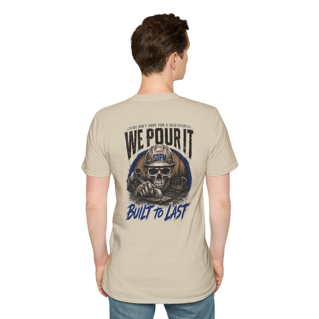 We Pour It Built to Last Concrete T-Shirt