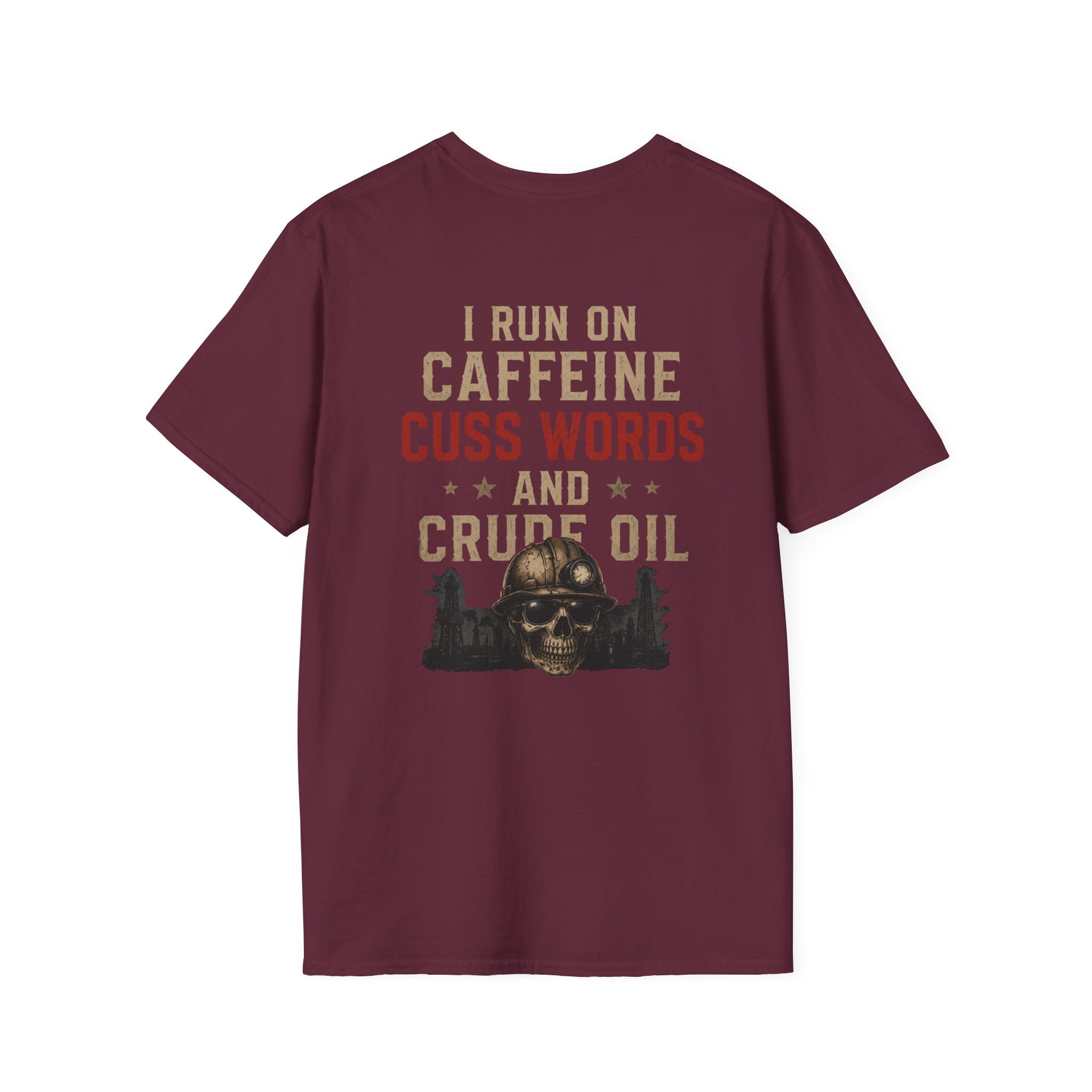 Caffeine Cuss Words Crude Oil T-Shirt