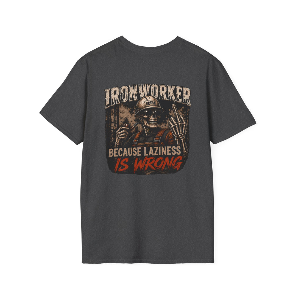Ironworker Laziness Is Wrong Shirt