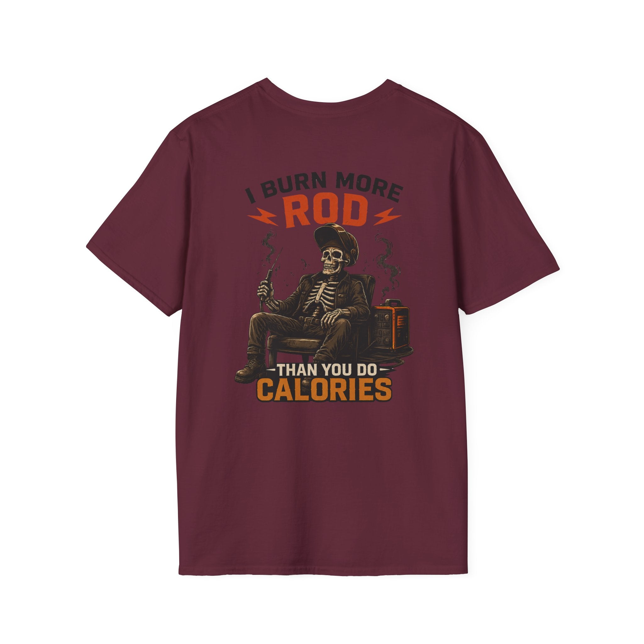 Welder I Burn More Rod Than Calories T-Shirt