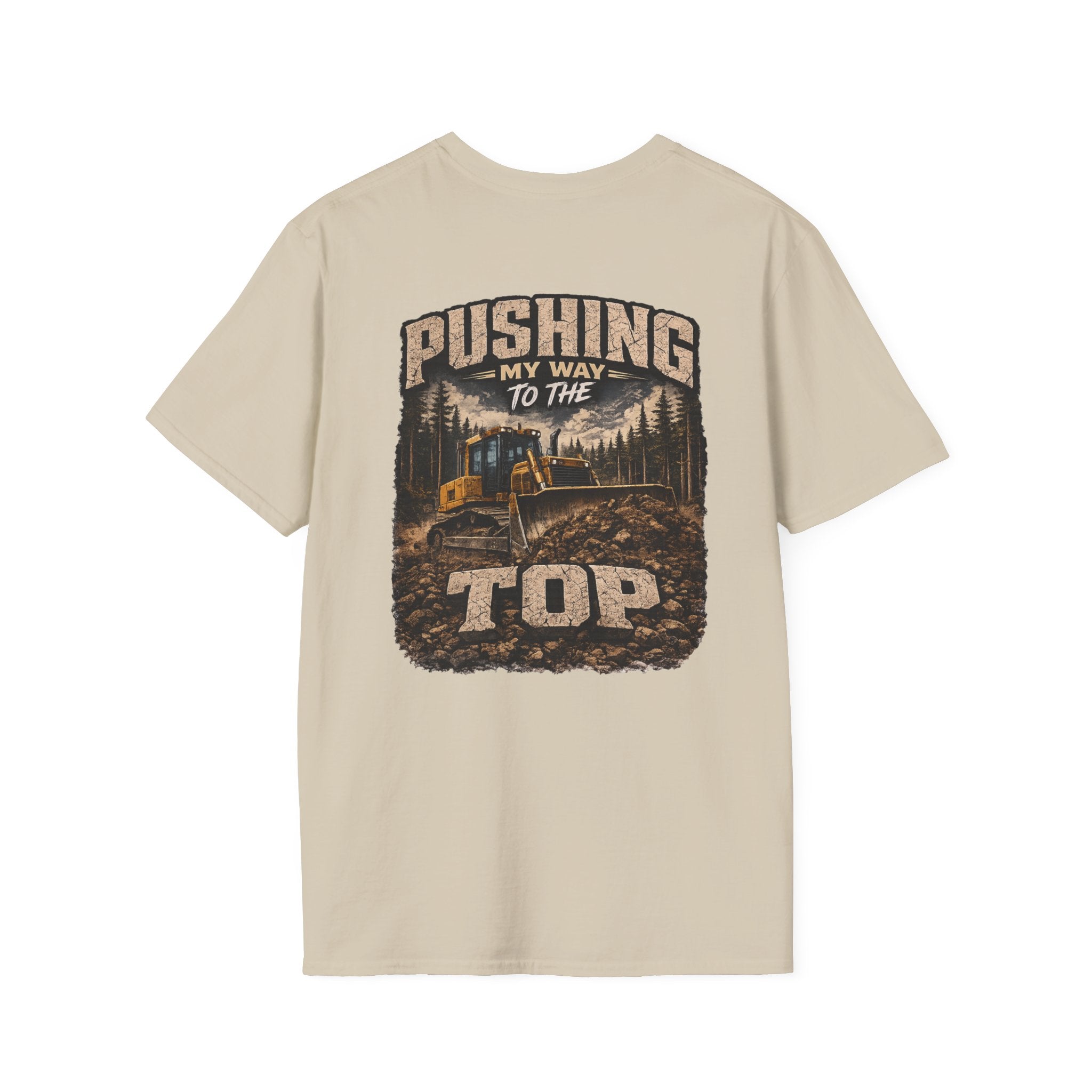 Pushing My Way to the Top Forest Dozer Tshirt
