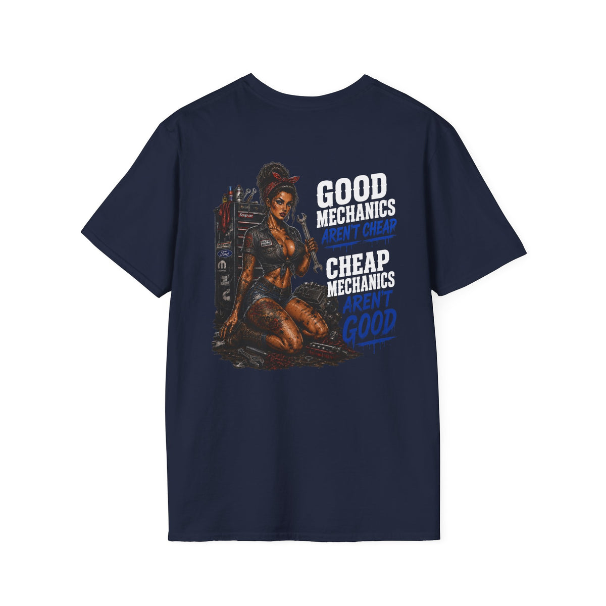 Good Mechanics Aren’t Cheap T-Shirt