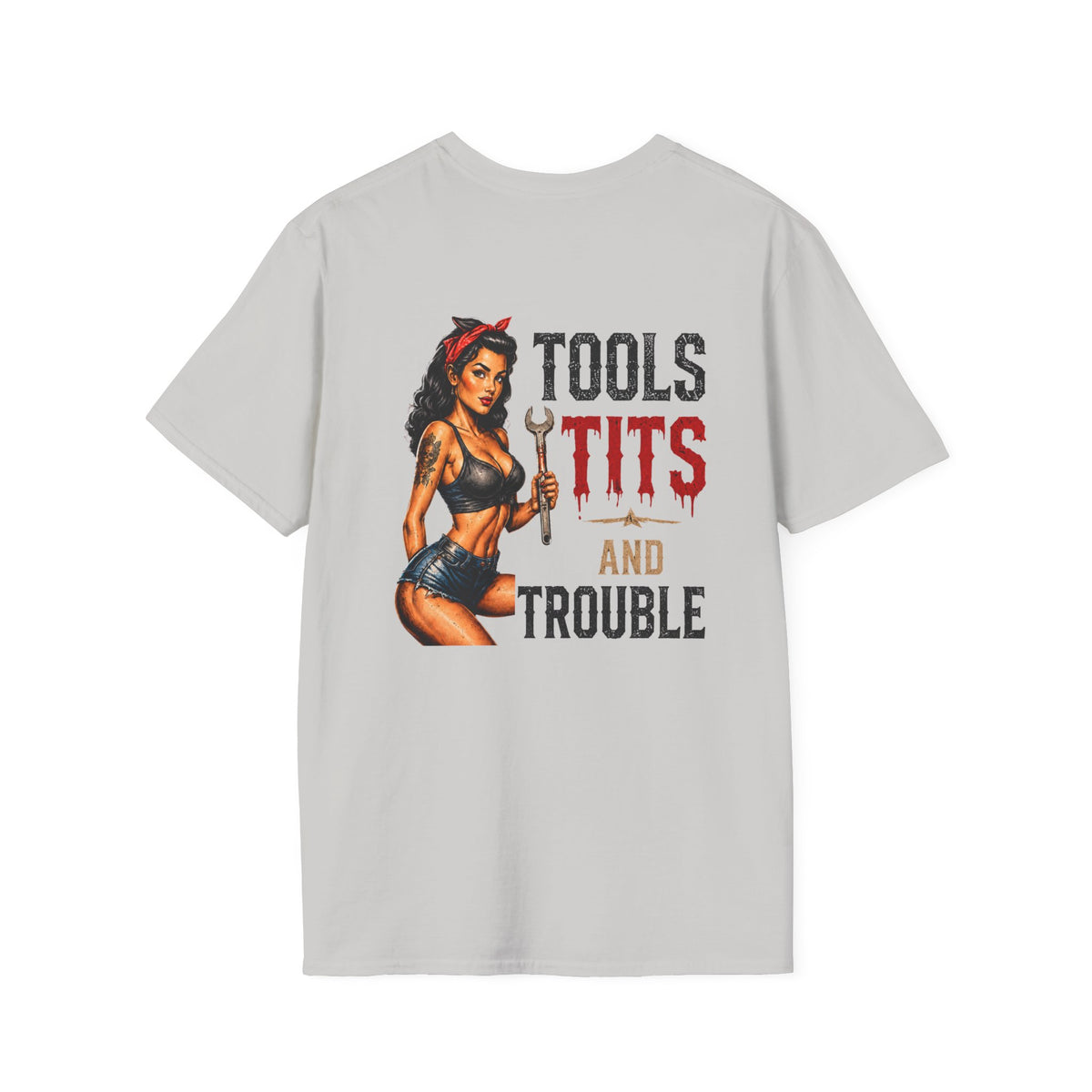 Tools Tits and Trouble T-Shirt