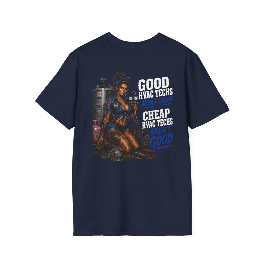 Good HVAC Techs Aren’t Cheap 
T-Shirt