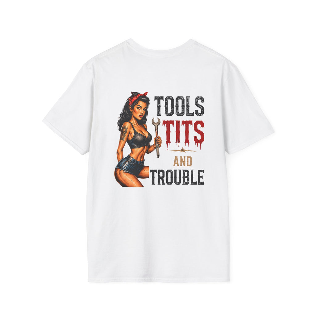 Tools Tits and Trouble T-Shirt
