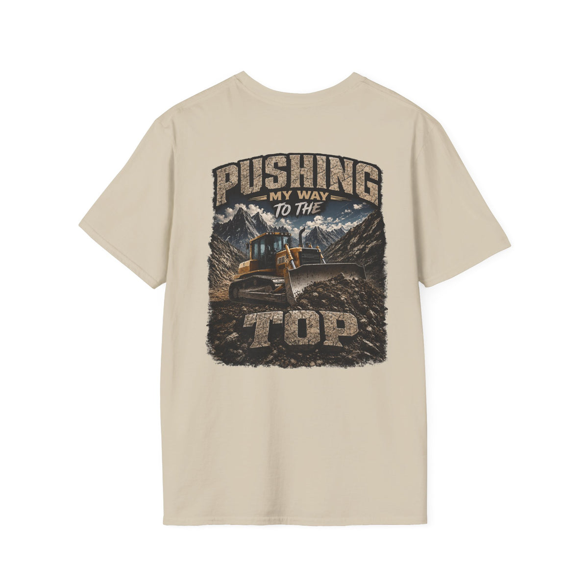 Pushing My Way to the Top Mountain Dozer Tshirt