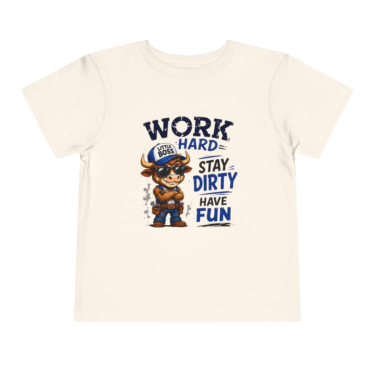 Work Hard Stay Dirty Toddler Tee