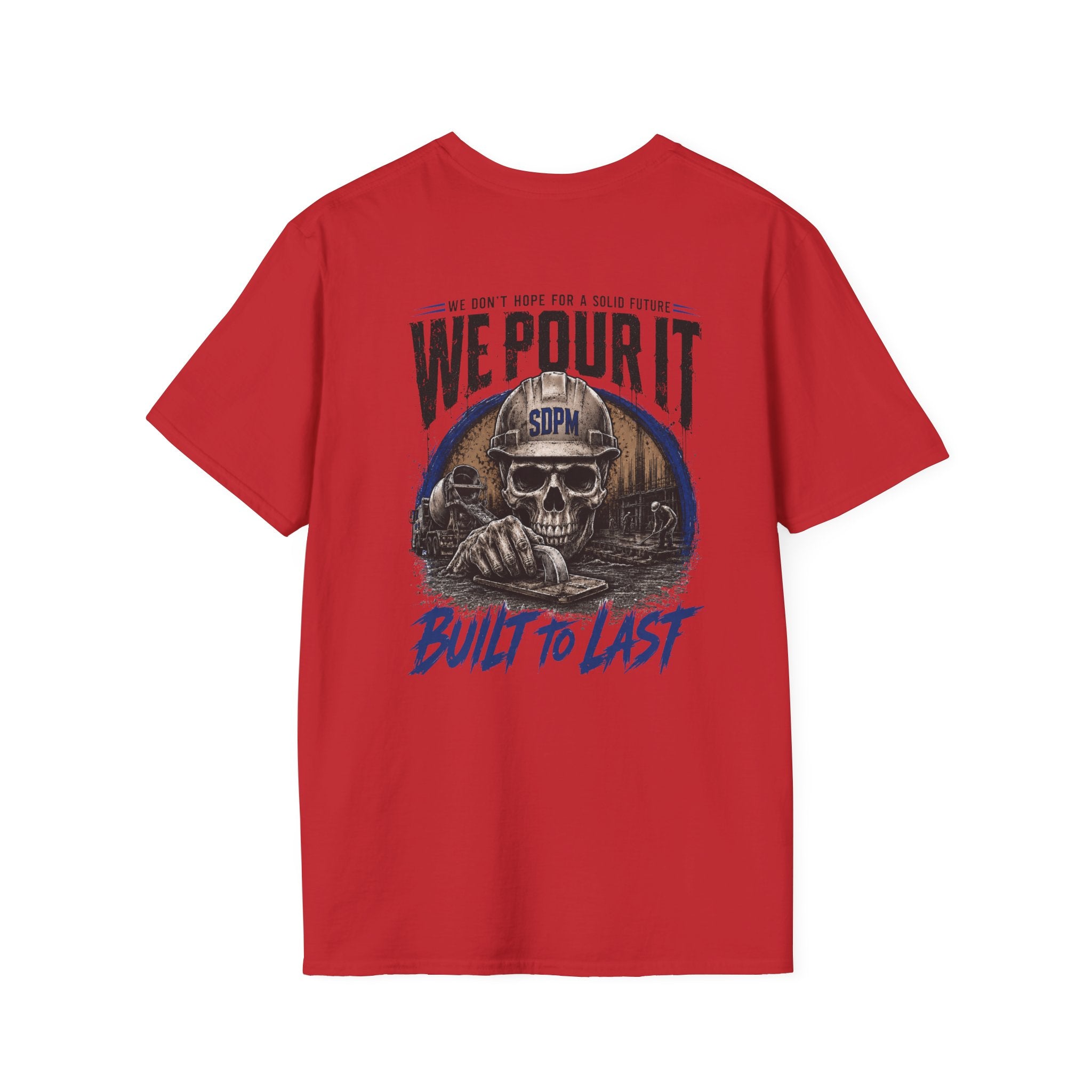 We Pour It Built to Last Concrete T-Shirt