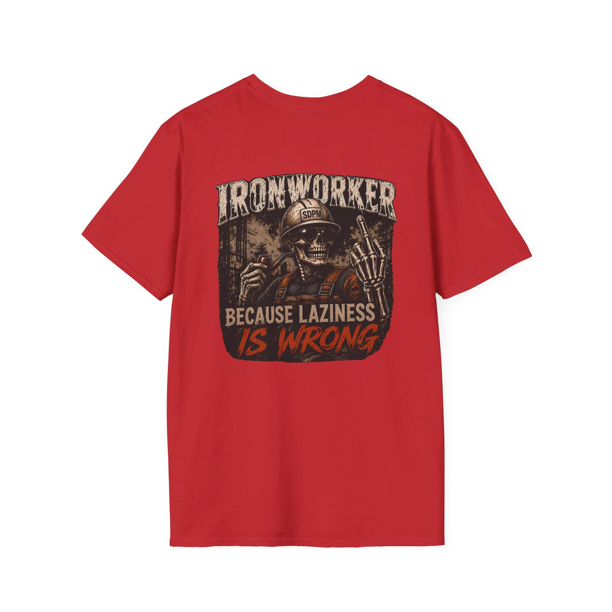 Ironworker Laziness Is Wrong Shirt