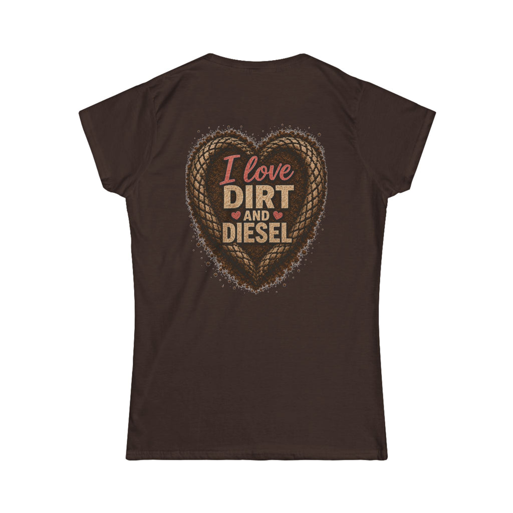 I love Dirt and Diesel Women's Tee