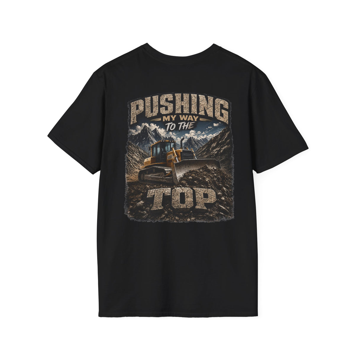 Pushing My Way to the Top Mountain Dozer Tshirt