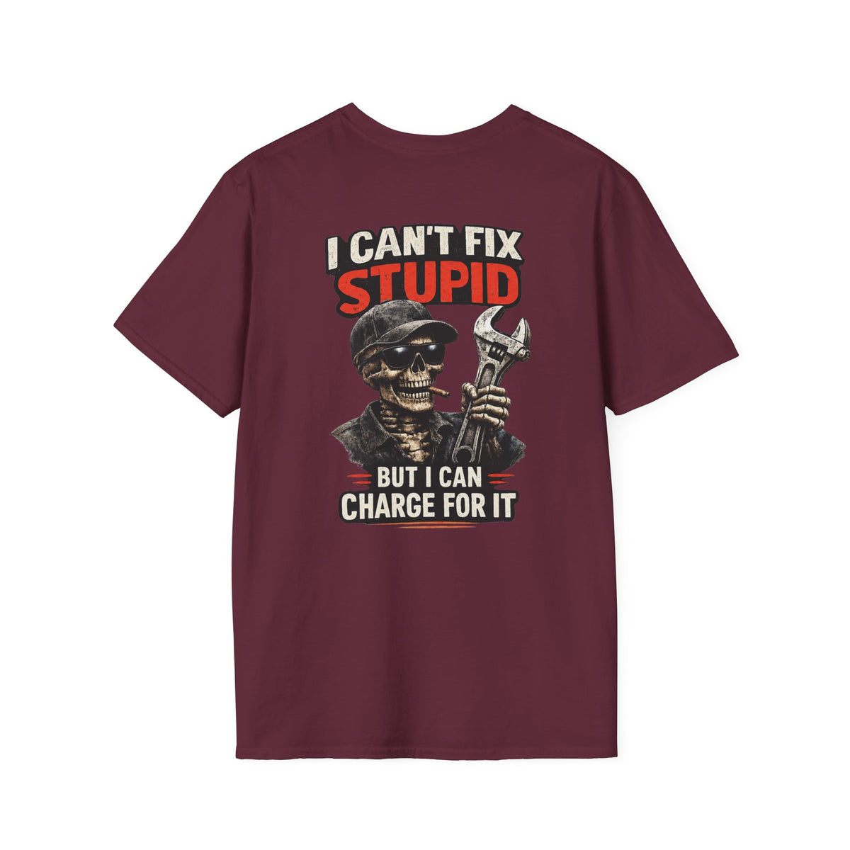 I Can’t Fix Stupid T-Shirt
