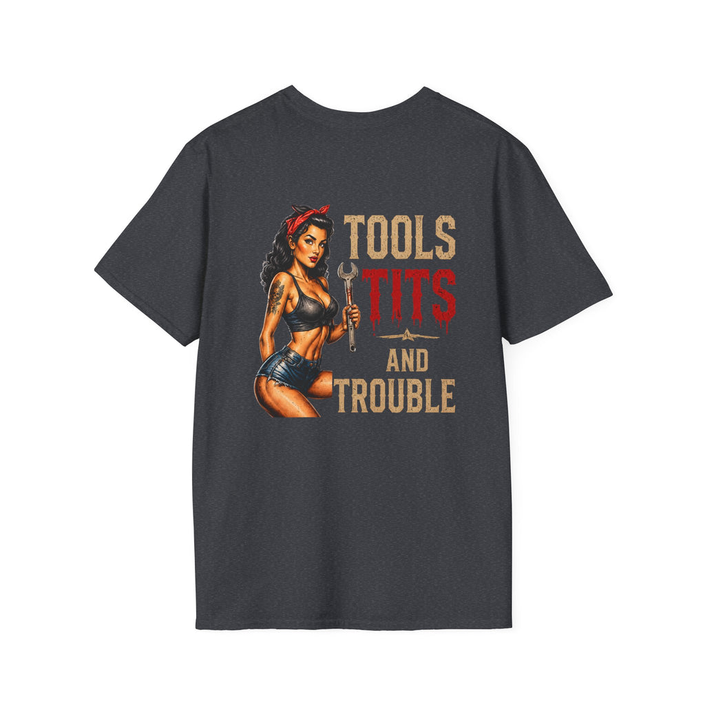 Tools Tits and Trouble T-Shirt