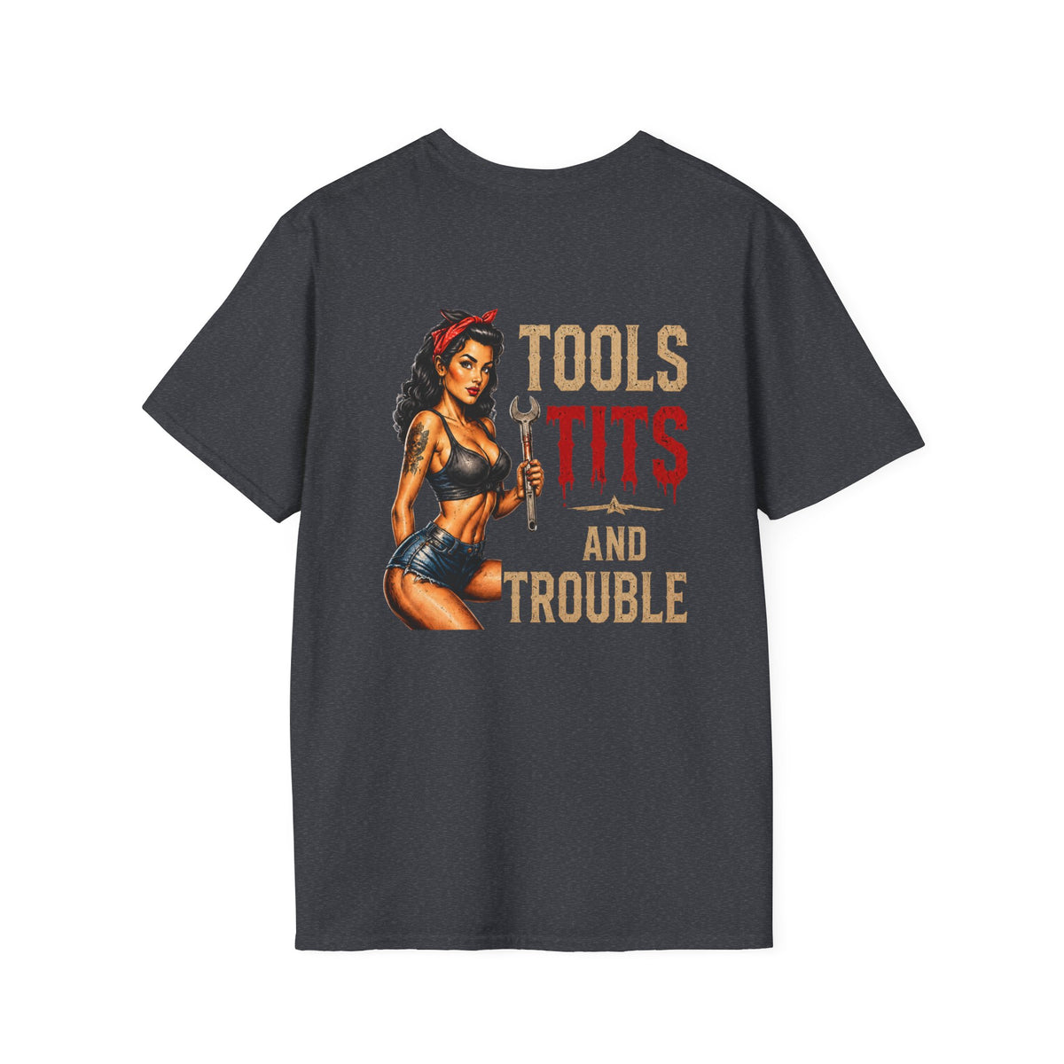 Tools Tits and Trouble T-Shirt