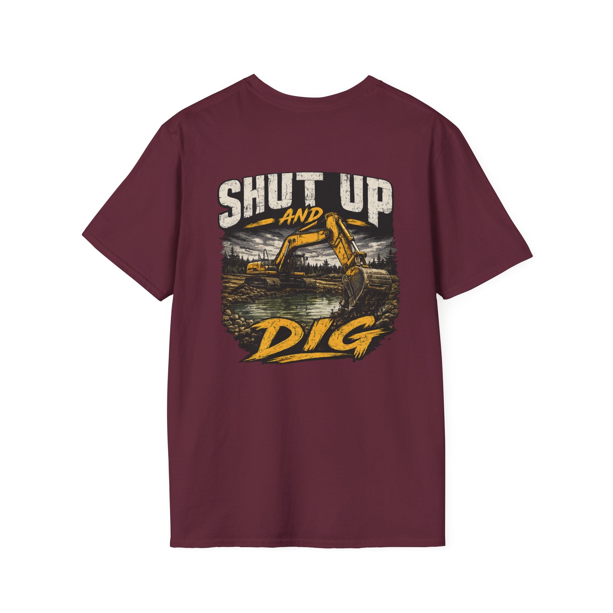 Shut Up and Dig Excavator T-Shirt
