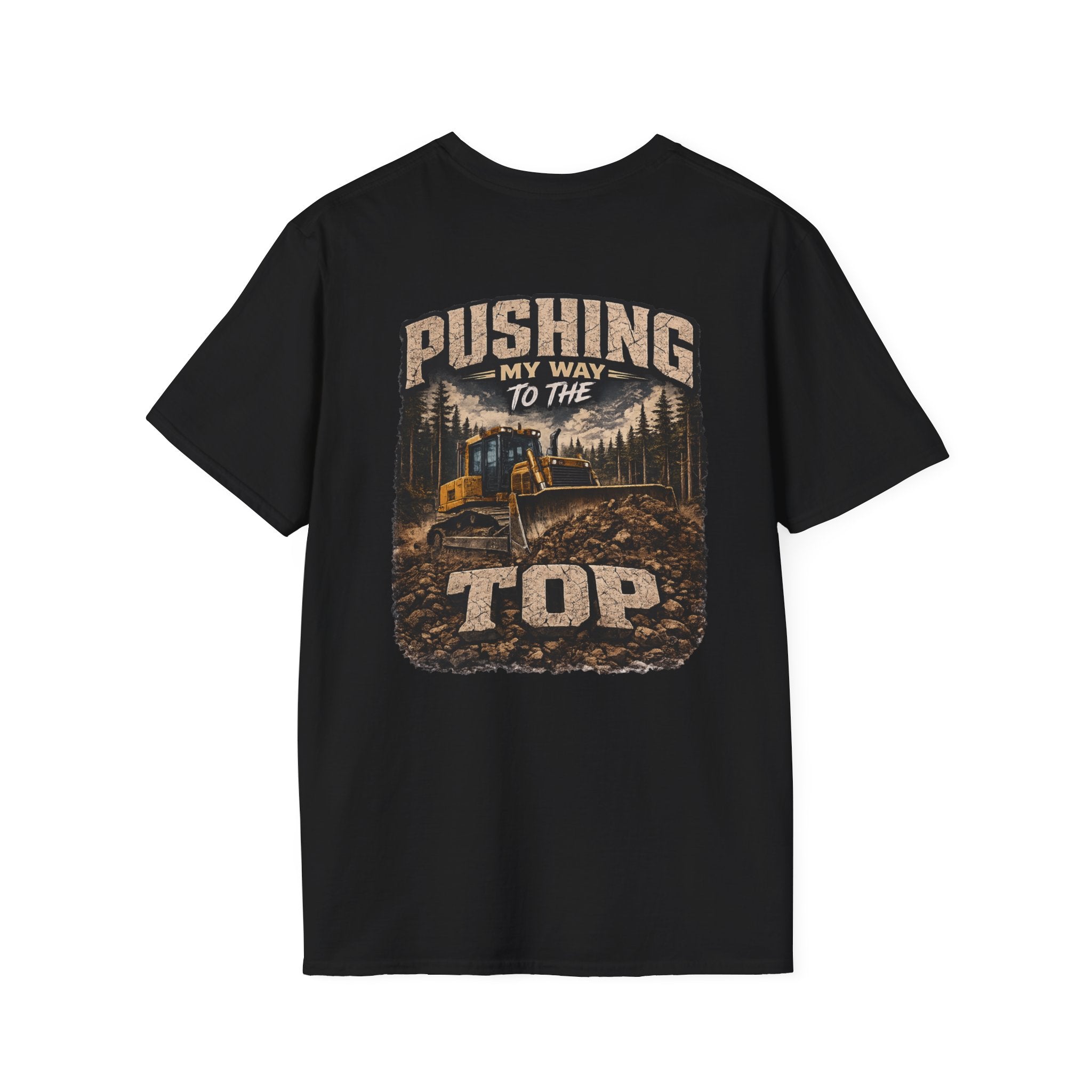 Pushing My Way to the Top Forest Dozer Tshirt