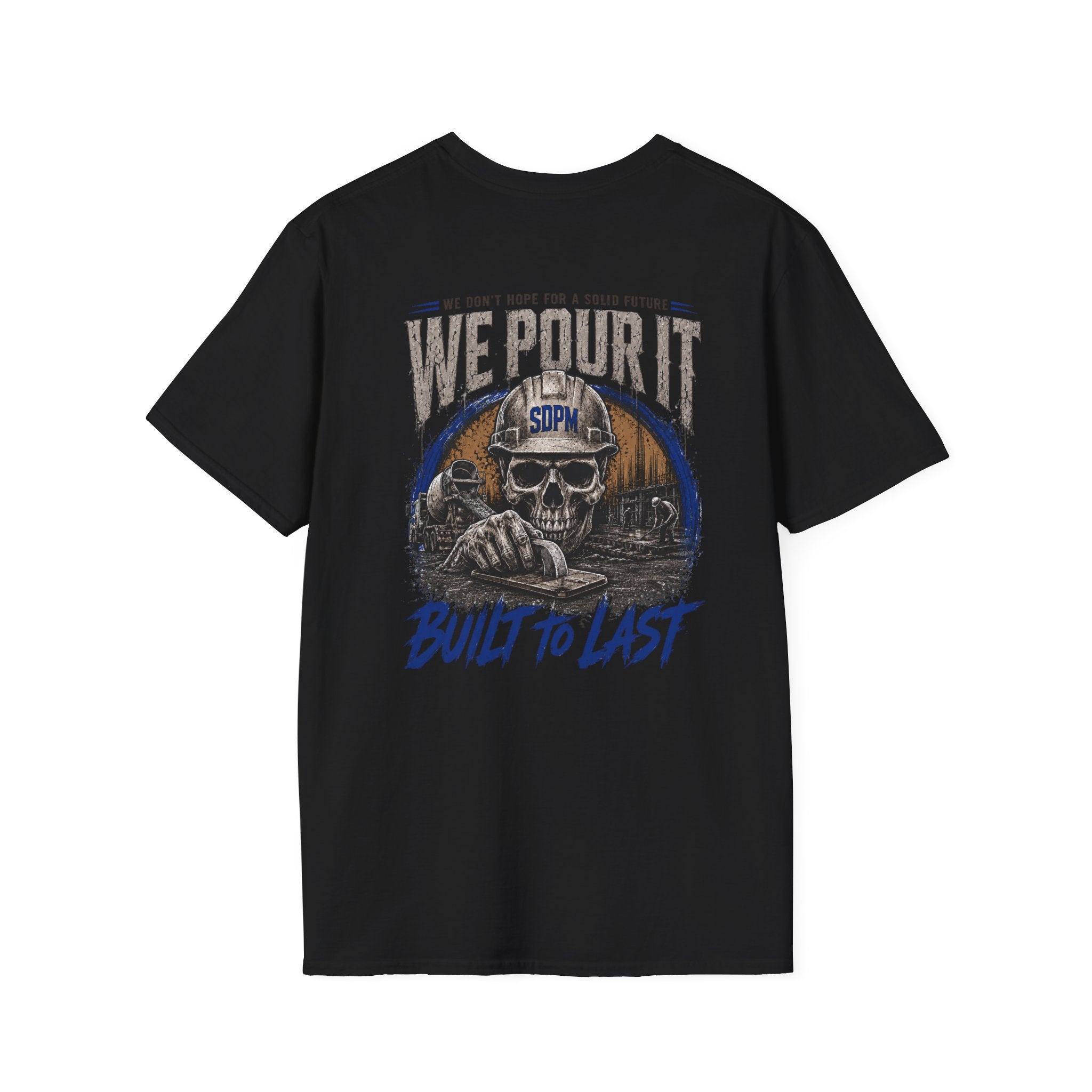We Pour It Built to Last Concrete T-Shirt