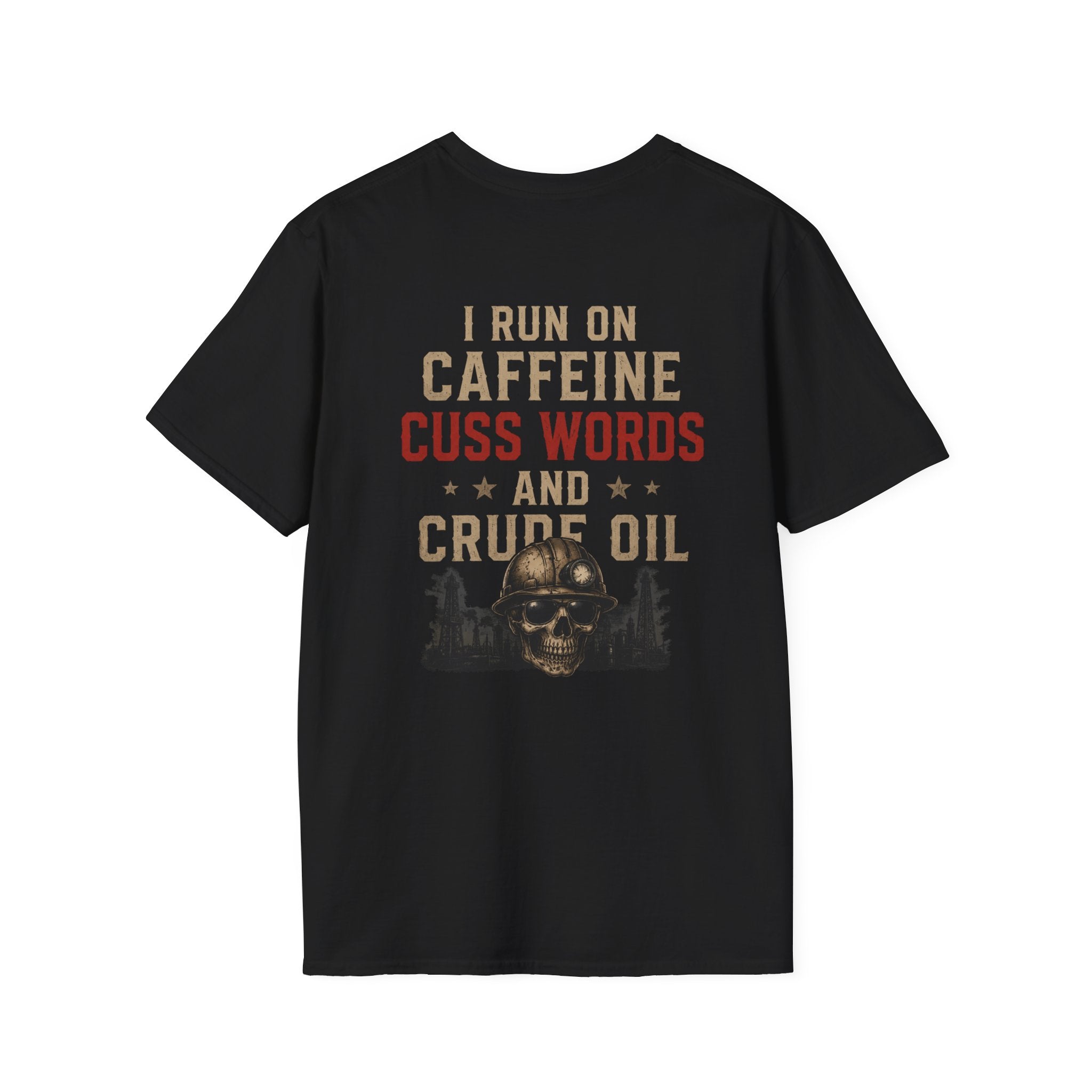 Caffeine Cuss Words Crude Oil T-Shirt
