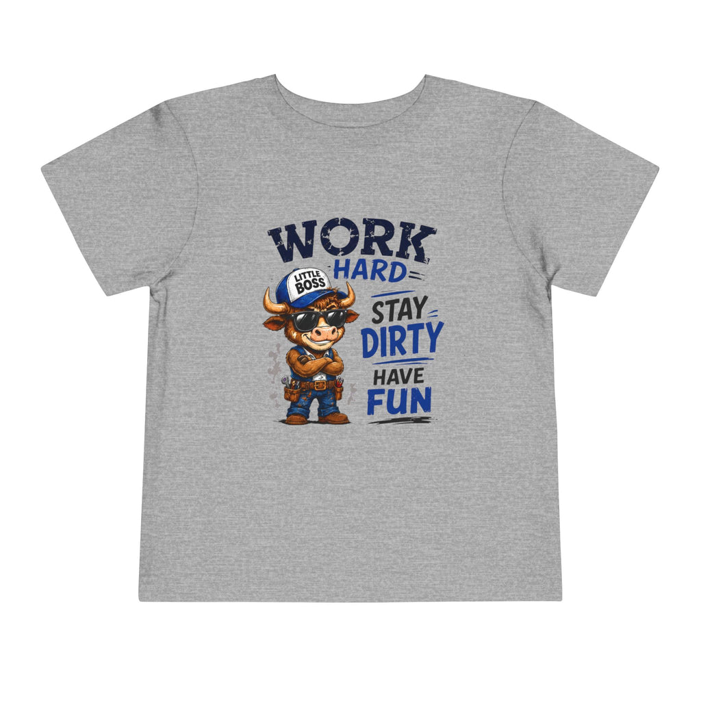Work Hard Stay Dirty Toddler Tee
