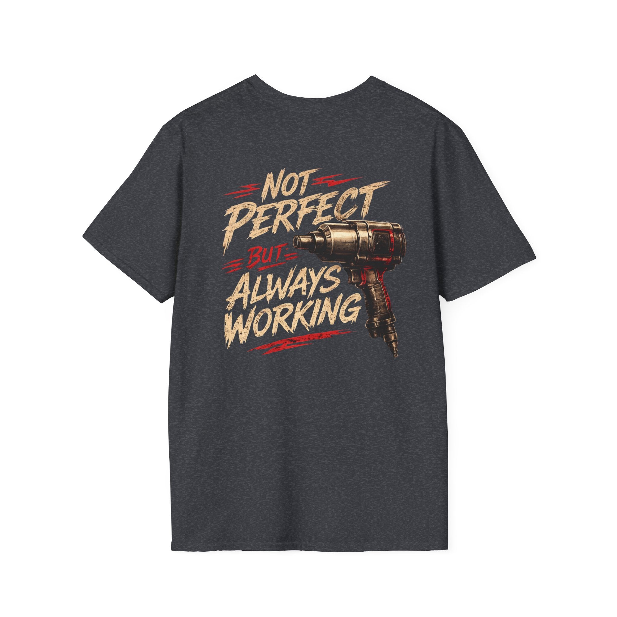 Not Perfect Always Working T-Shirt