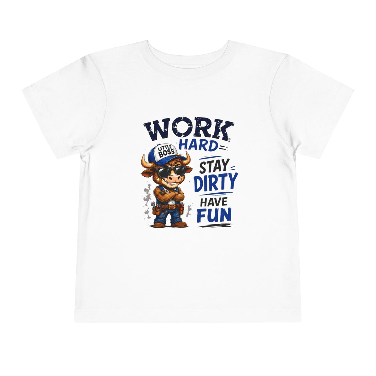 Work Hard Stay Dirty Toddler Tee