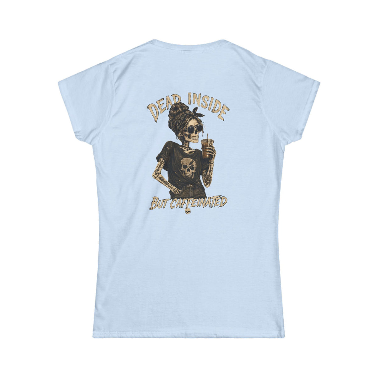 Dead Inside But Caffeinated Women's Tee