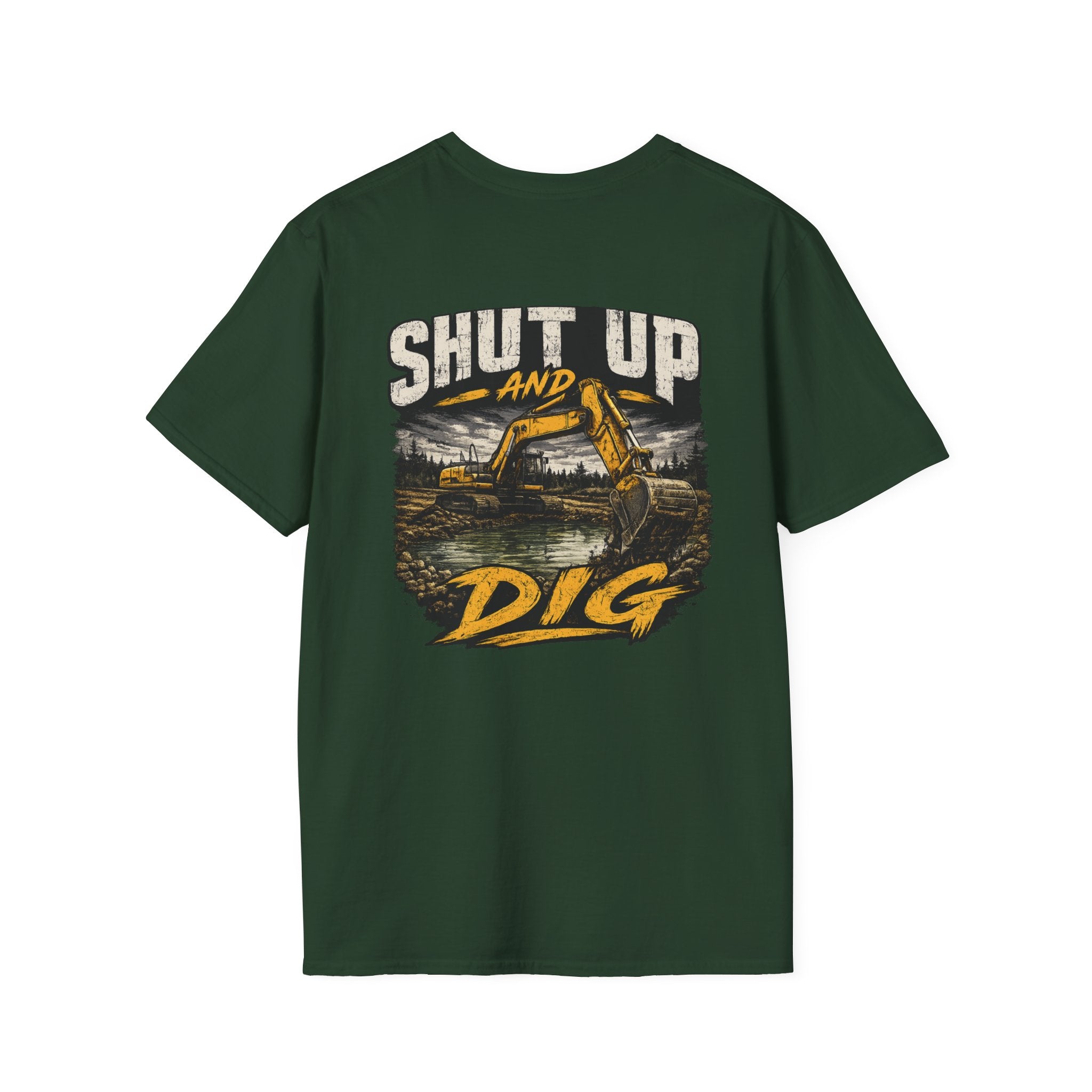 Shut Up and Dig Excavator T-Shirt