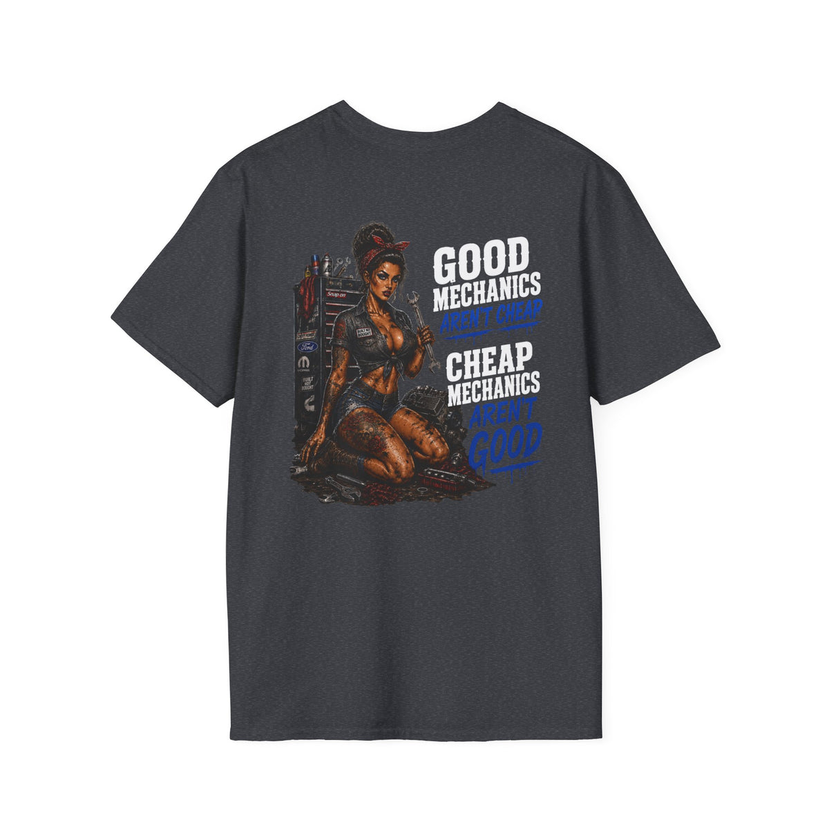 Good Mechanics Aren’t Cheap T-Shirt