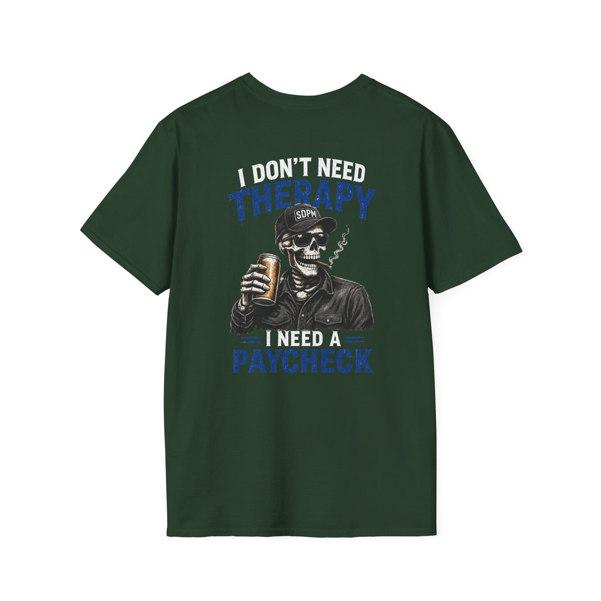 Don’t Need Therapy Need A Paycheck T-Shirt