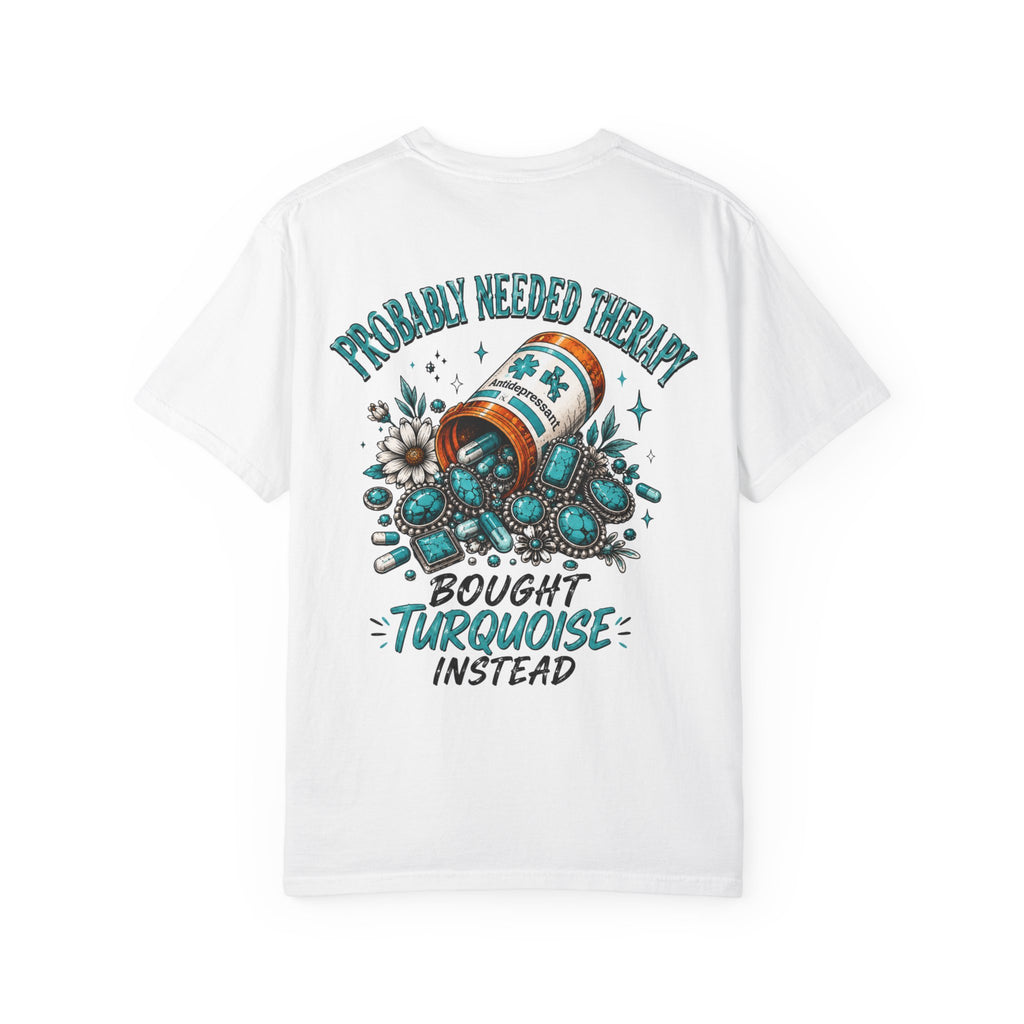 Needed Therapy Bought Turquoise Western T-shirt