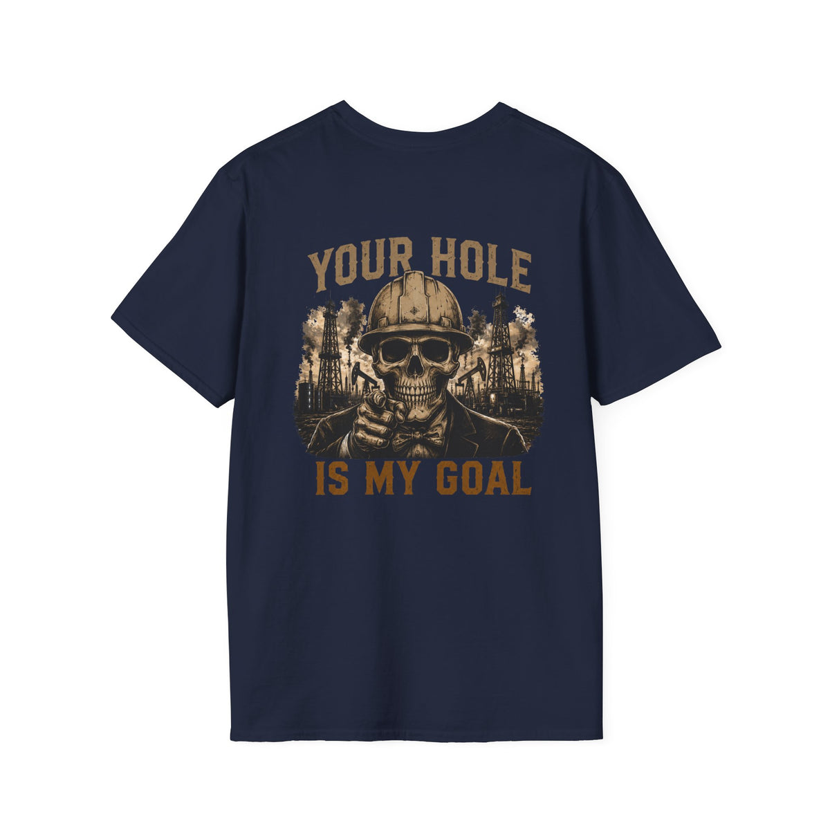 Your Hole Is My Goal T-Shirt