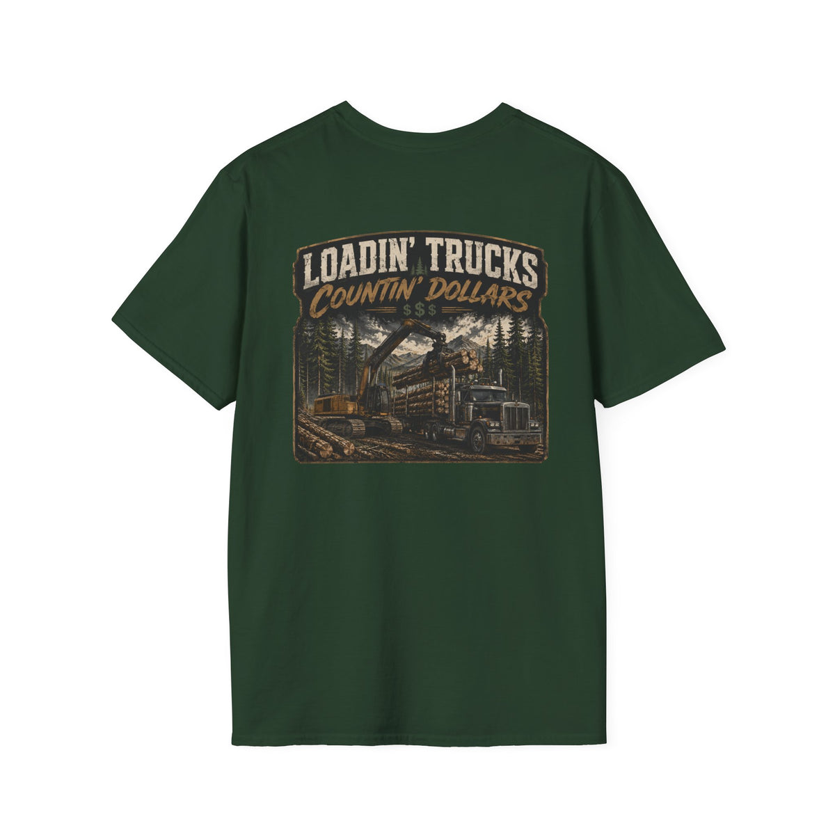 Loadin Trucks Countin Dollars Logging T-Shirt