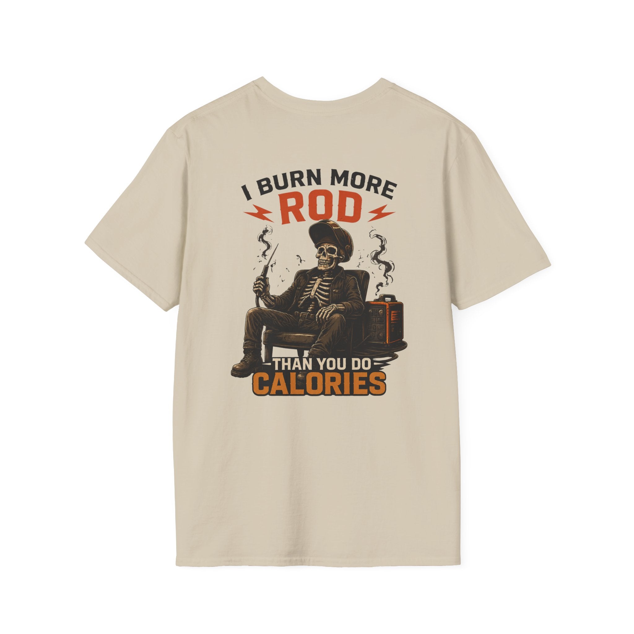 Welder I Burn More Rod Than Calories T-Shirt
