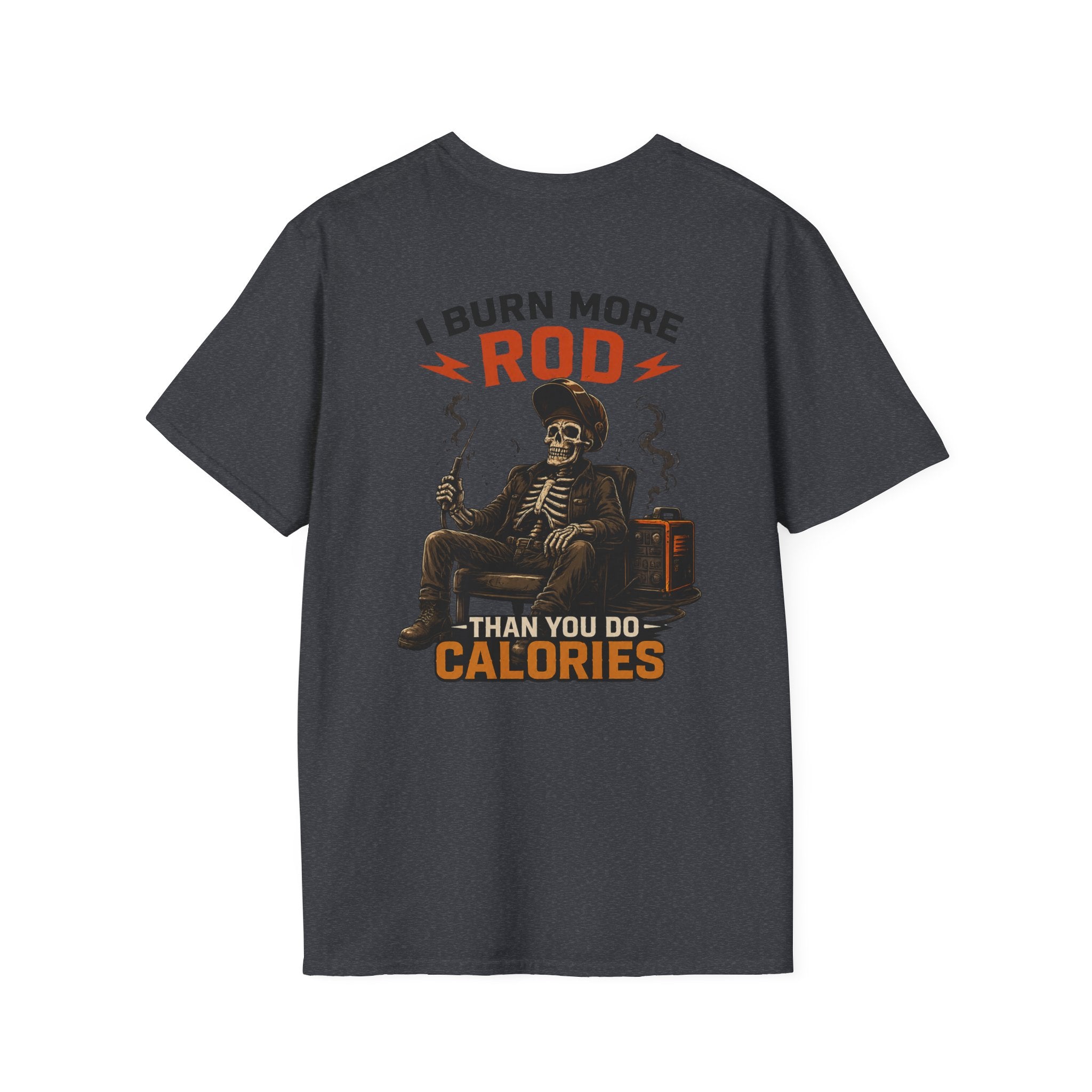 Welder I Burn More Rod Than Calories T-Shirt
