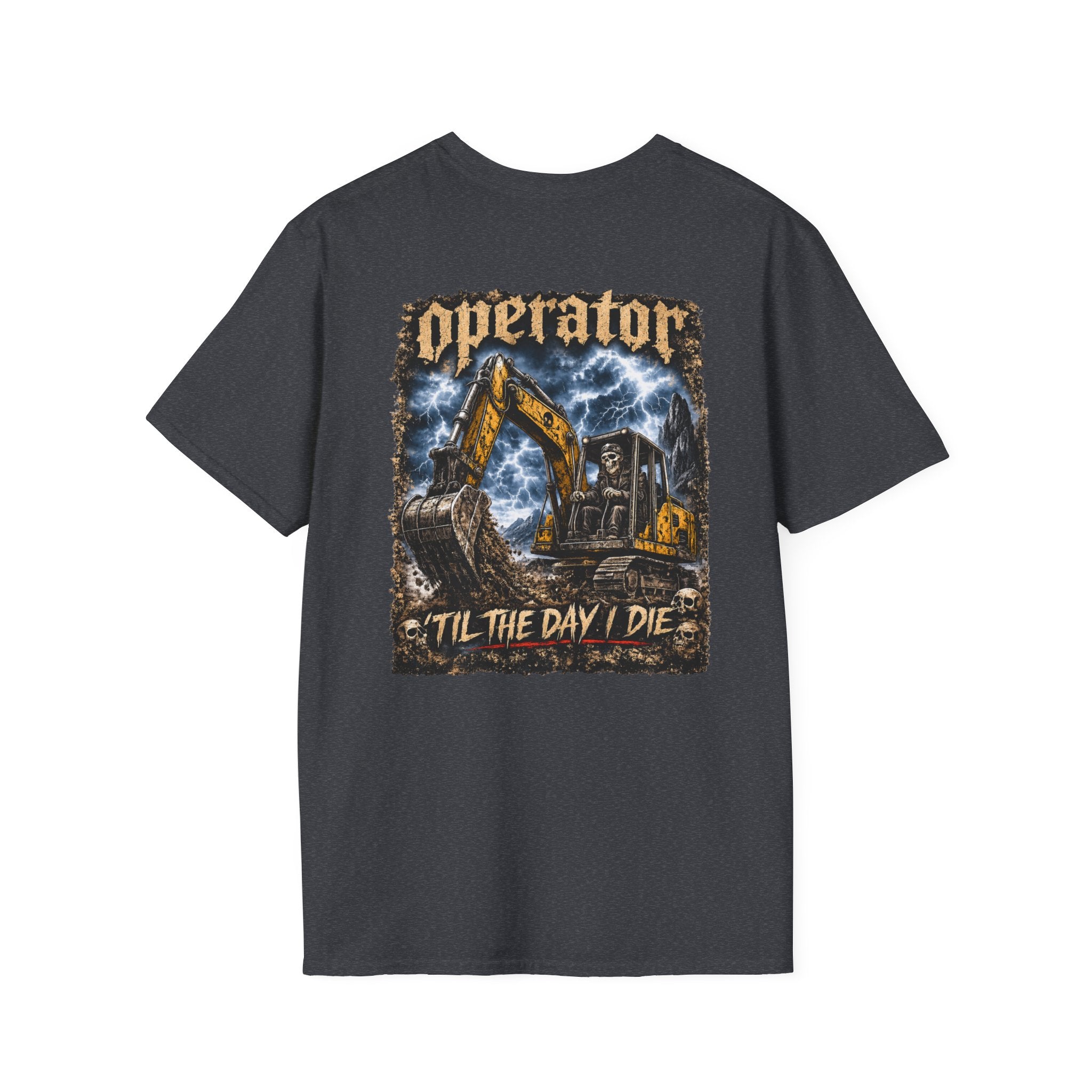 Operator Til The Day I Die Skull Excavator TShirt