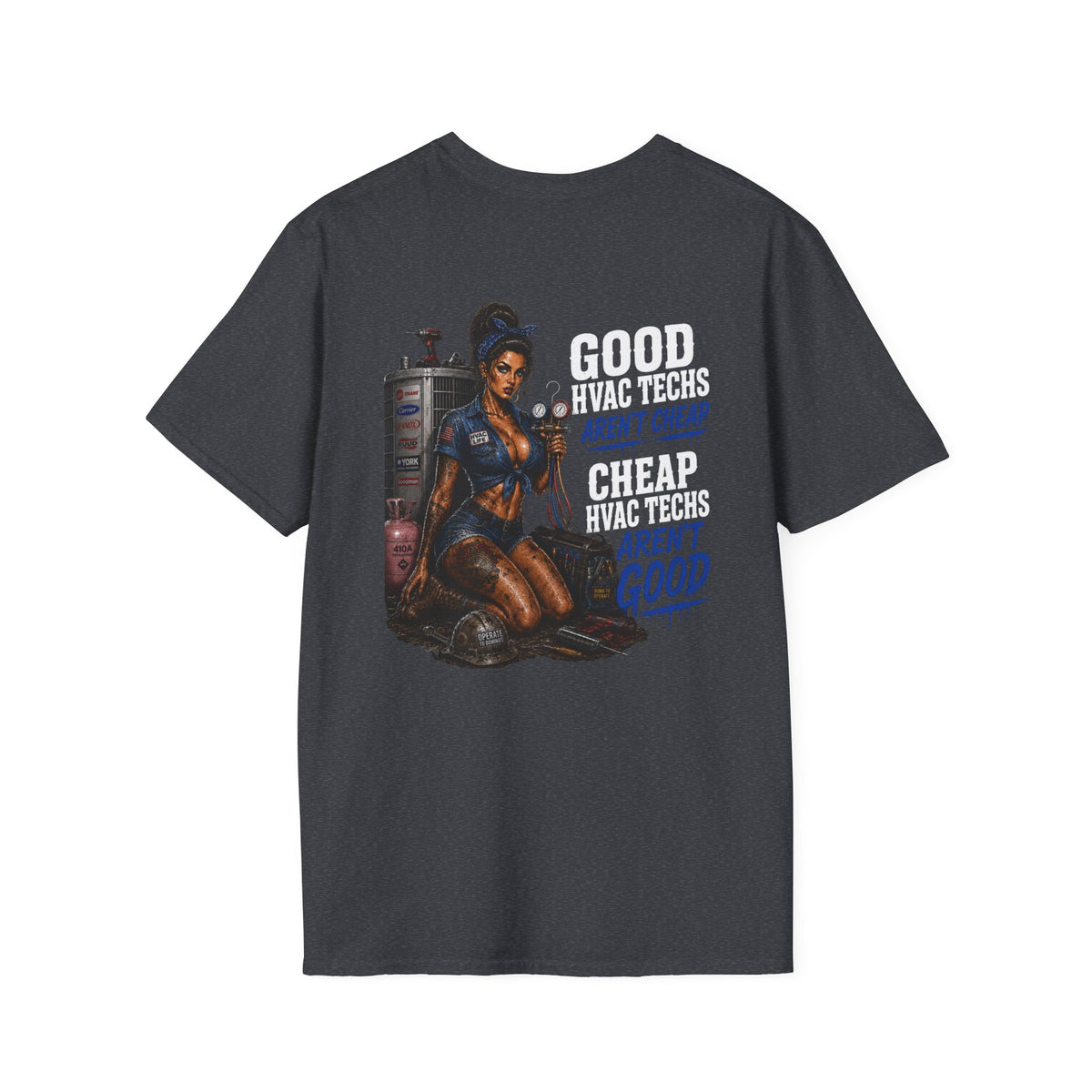 Good HVAC Techs Aren’t Cheap 
T-Shirt