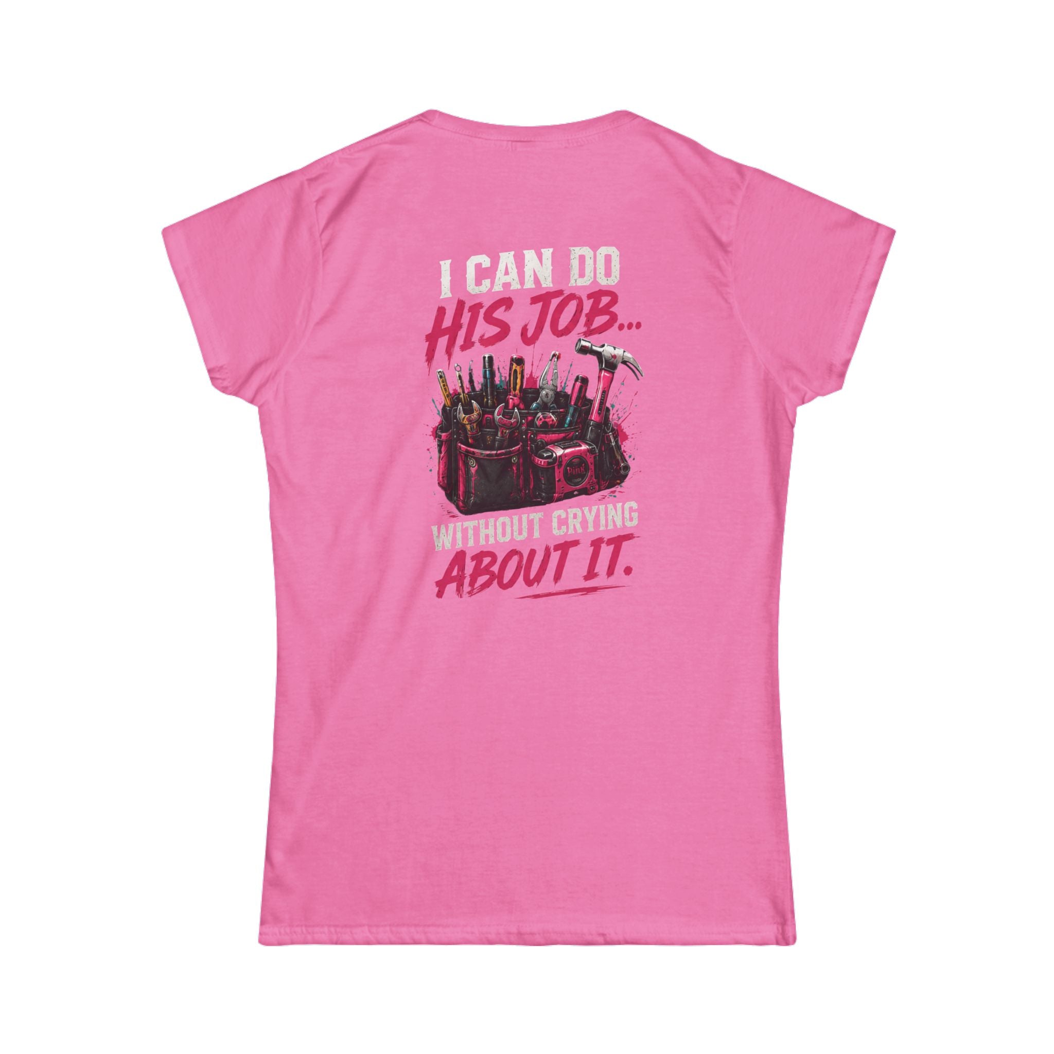 I Can Do His Job Women's Softstyle Tee