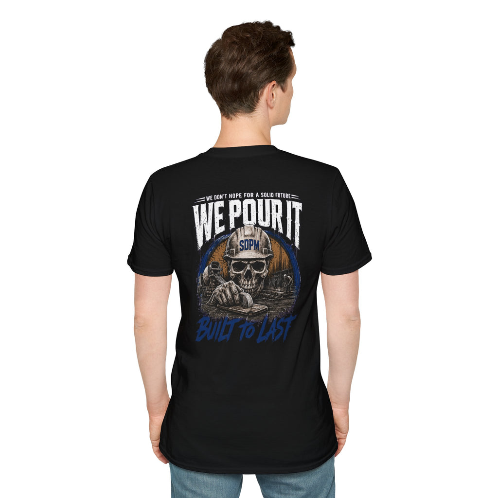 We Pour It Built to Last Concrete T-Shirt
