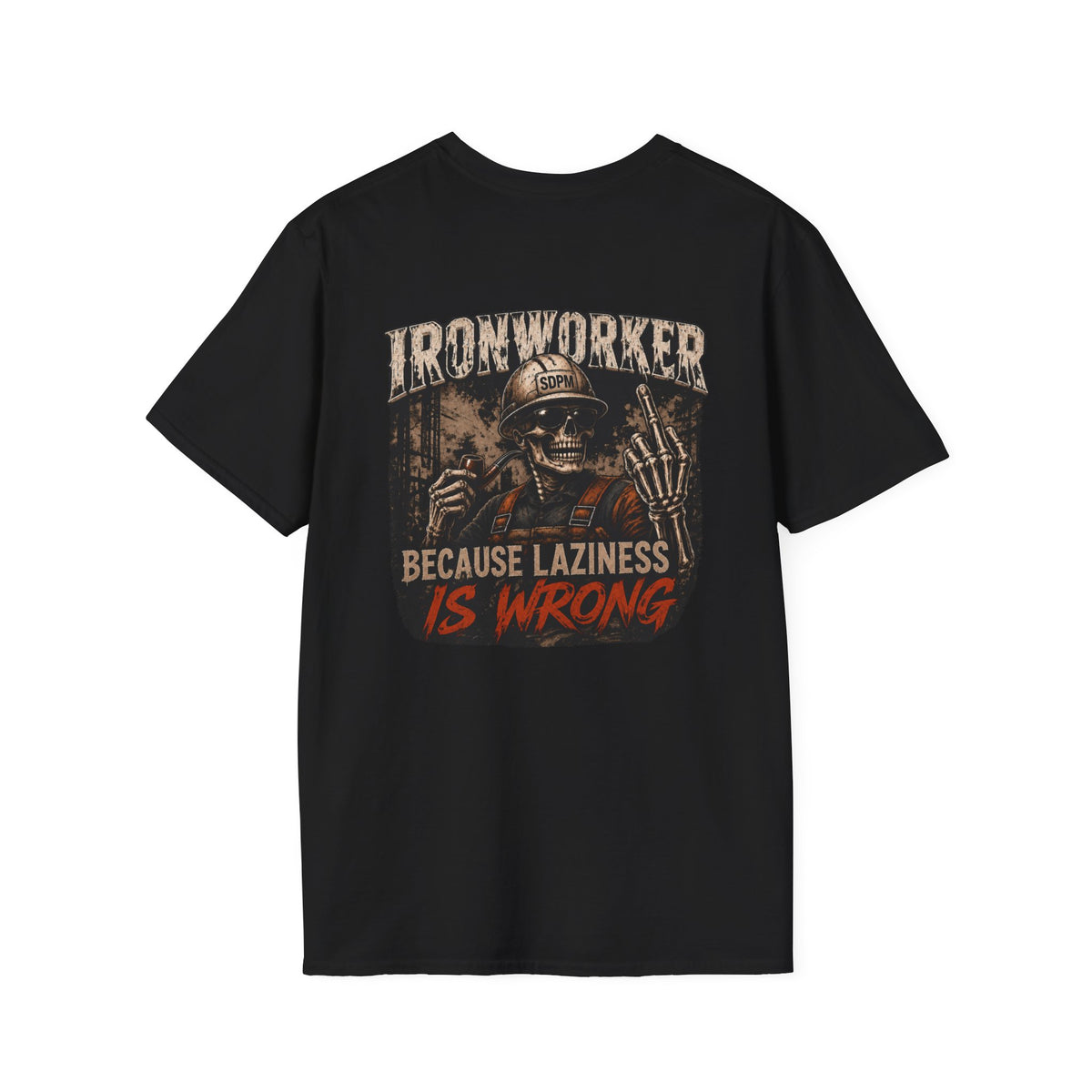 Ironworker Laziness Is Wrong Shirt