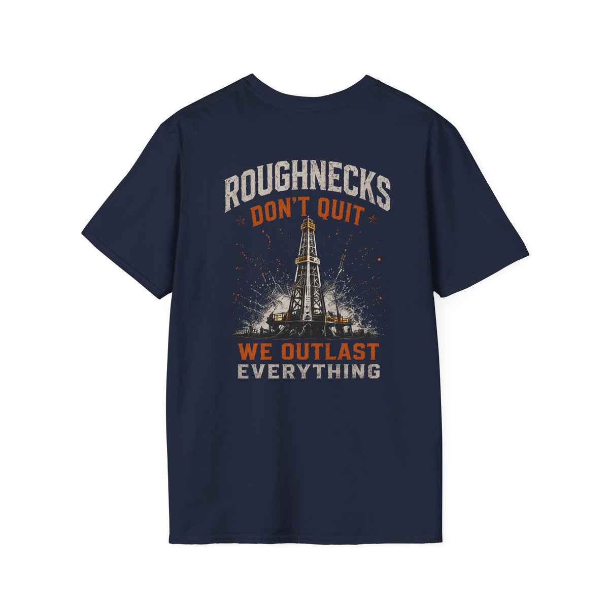 Roughnecks Don’t Quit T-Shirt