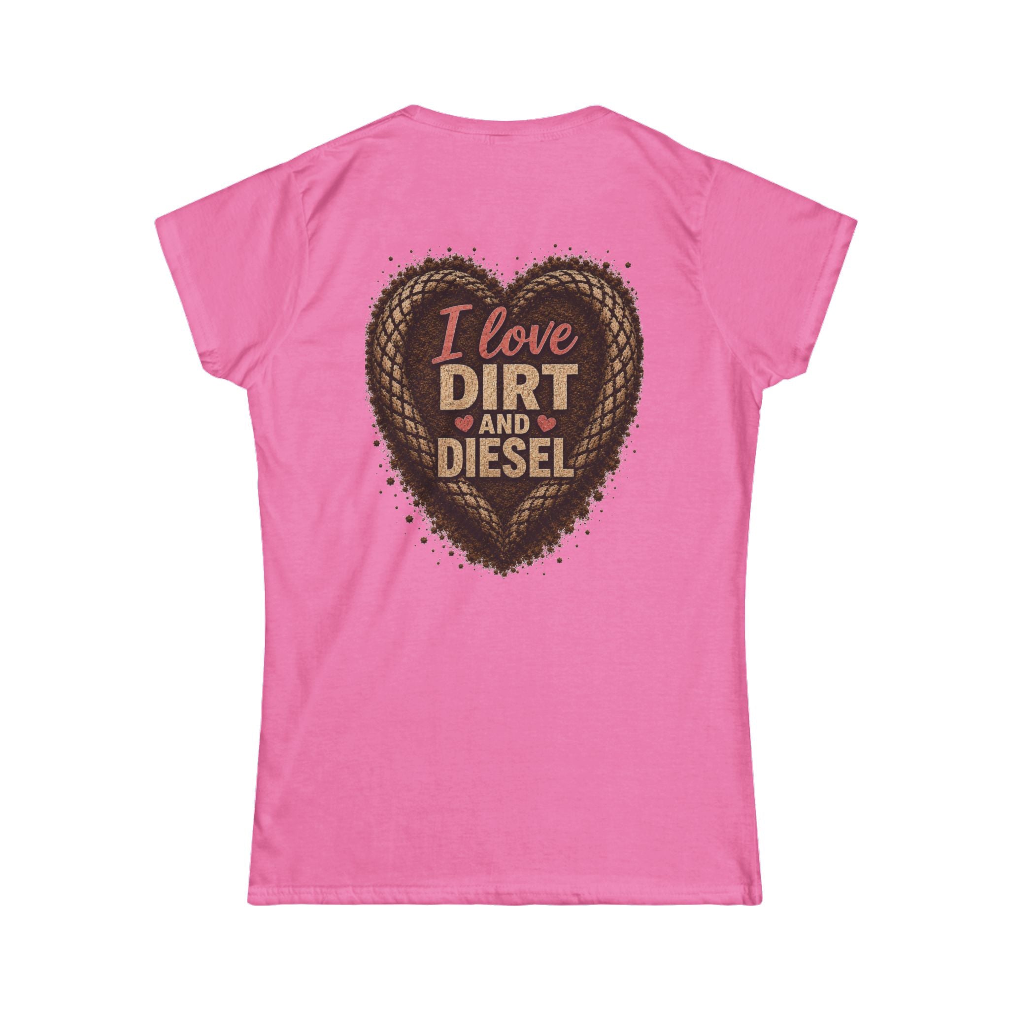 I love Dirt and Diesel Women's Tee