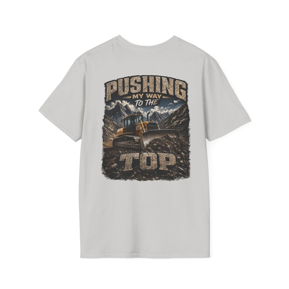 Pushing My Way to the Top Mountain Dozer Tshirt