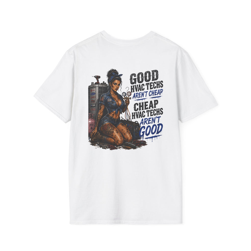 Good HVAC Techs Aren’t Cheap 
T-Shirt